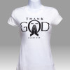 Thank God Every Day Women's Shirt