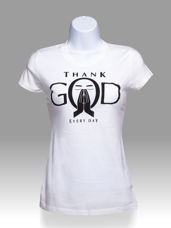 Thank God Every Day Women's Shirt